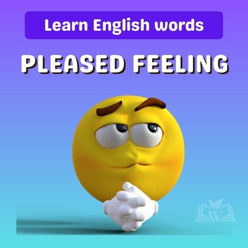 List of Pleased Feeling Words